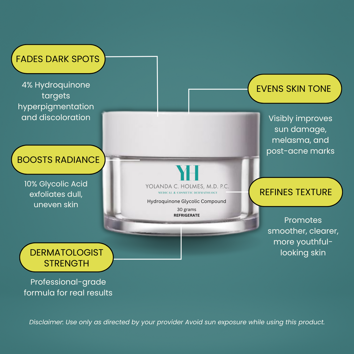 Hydroquinone Glycolic Compound YH Skin by Yolanda Holmes, MD Hydroquinone Glycolic Compound YH Skin by Yolanda Holmes, MD